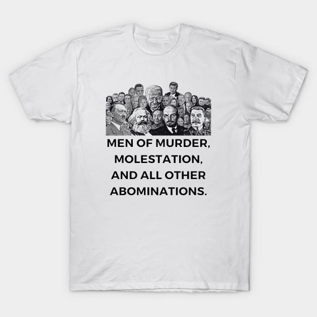 Men of Murder, Molestation, and All Other Abominations T-Shirt by MindBoggling